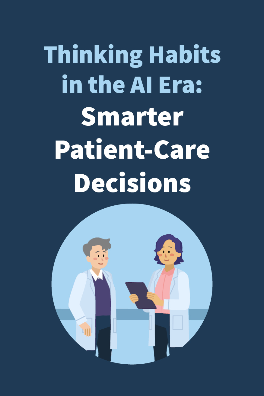 Thinking Habits in the AI Era: Smarter Patient-Care Decisions Banner